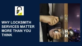 Why Locksmith Services Matter More Than You Think