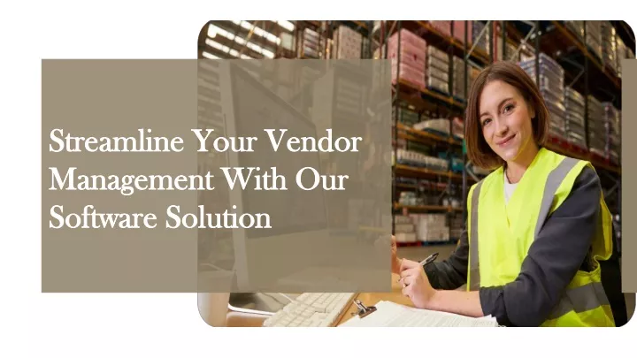 streamline your vendor management with our software solution