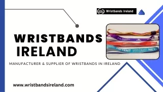 Wristbands Ireland- Eco friendly Latest Designs and Products