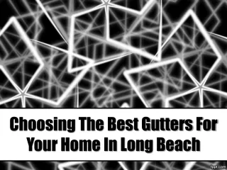 Choosing The Best Gutters For Your Home In Long Beach
