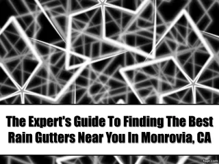 The Expert's Guide To Finding The Best Rain Gutters Near You In Monrovia, CA