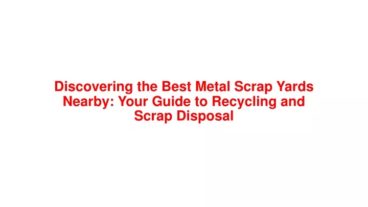 discovering the best metal scrap yards nearby