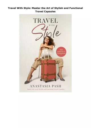 ebook⚡download Travel With Style: Master the Art of Stylish and Functional Travel Capsules
