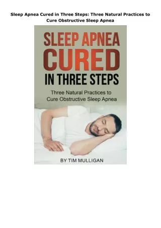 pdf✔download Sleep Apnea Cured in Three Steps: Three Natural Practices to Cure Obstructive Sleep Apnea