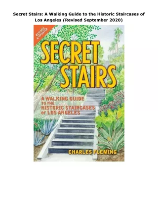 PDF✔️Download❤️ Secret Stairs: A Walking Guide to the Historic Staircases of Los Angeles (Revised September 2020)