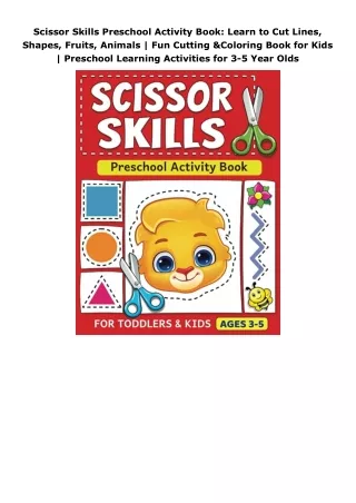 book❤️[READ]✔️ Scissor Skills Preschool Activity Book: Learn to Cut Lines, Shapes, Fruits, Animals | Fun Cutting &