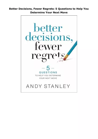 Download⚡️PDF❤️ Better Decisions, Fewer Regrets: 5 Questions to Help You Determine Your Next Move