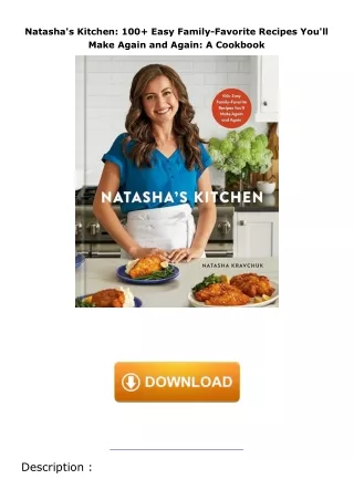 Download⚡️(PDF)❤️ Natasha's Kitchen: 100+ Easy Family-Favorite Recipes You'll Make Again and Again: A Cookbook