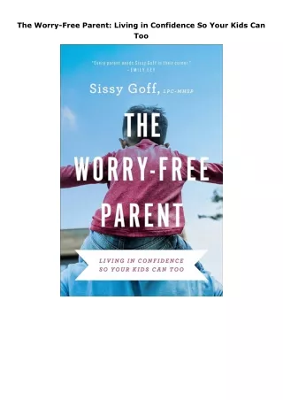 Download⚡️ The Worry-Free Parent: Living in Confidence So Your Kids Can Too