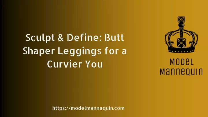 sculpt define butt shaper leggings for a curvier