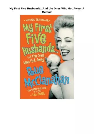 Download⚡️ My First Five Husbands...And the Ones Who Got Away: A Memoir