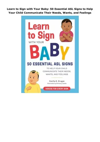 [DOWNLOAD]⚡️PDF✔️ Learn to Sign with Your Baby: 50 Essential ASL Signs to Help Your Child Communicate Their Needs,