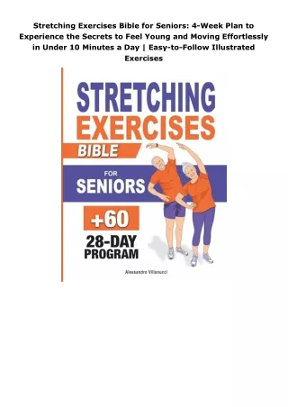 Download⚡️(PDF)❤️ Stretching Exercises Bible for Seniors: 4-Week Plan to Experience the Secrets to Feel Young and M