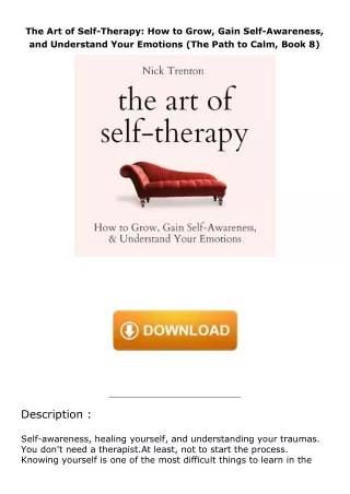 [DOWNLOAD]⚡️PDF✔️ The Art of Self-Therapy: How to Grow, Gain Self-Awareness, and Understand Your Emotions (The Path