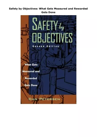 Safety-by-Objectives-What-Gets-Measured-and-Rewarded-Gets-Done