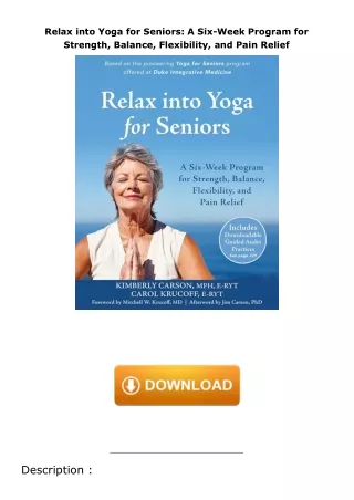 download✔ Relax into Yoga for Seniors: A Six-Week Program for Strength, Balance, Flexibility, and Pain Relief