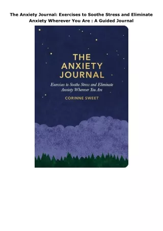 [PDF]❤️DOWNLOAD⚡️ The Anxiety Journal: Exercises to Soothe Stress and Eliminate Anxiety Wherever You Are : A Guided