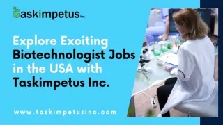 Explore Exciting Biotechnologist Jobs in the USA with Taskimpetus Inc.