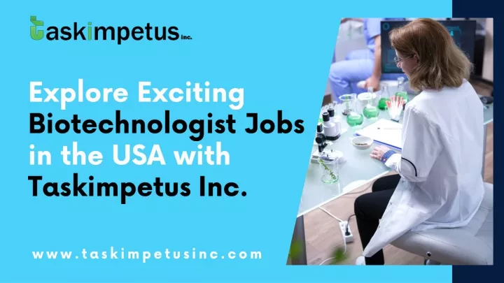 explore exciting biotechnologist jobs
