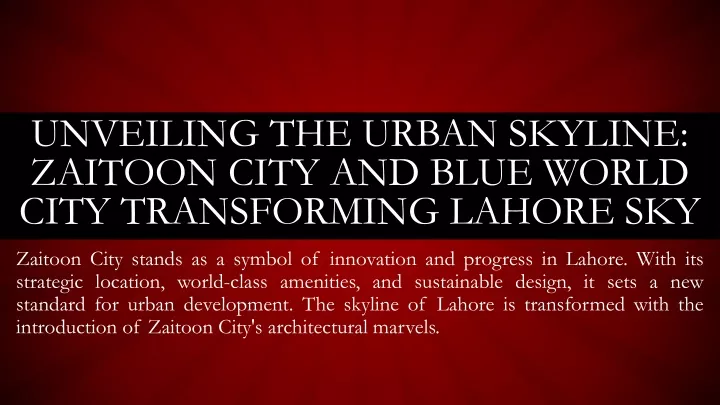 unveiling the urban skyline zaitoon city and blue world city transforming lahore sky