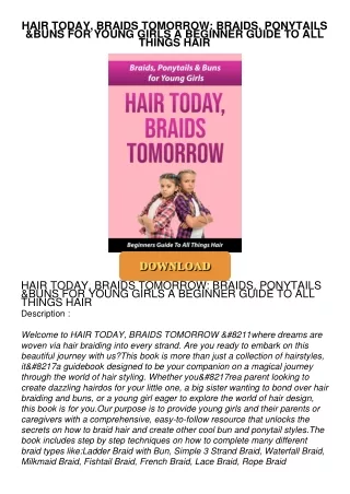 [PDF⚡READ❤ONLINE] HAIR TODAY, BRAIDS TOMORROW: BRAIDS, PONYTAILS & BUNS FOR YOUNG GIRLS A