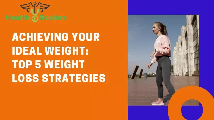 achieving your ideal weight top 5 weight loss
