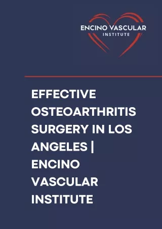 Effective Osteoarthritis Surgery in Los Angeles  Encino Vascular Institute