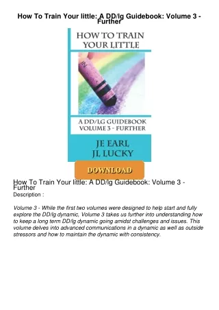 PDF_⚡ How To Train Your little: A DD/lg Guidebook: Volume 3 - Further