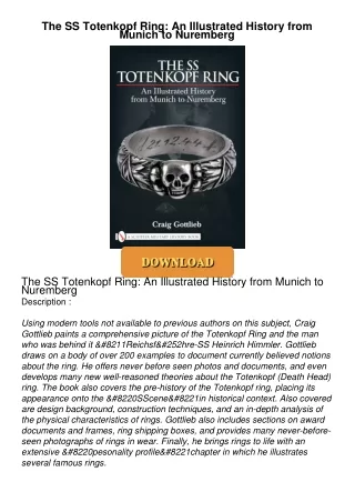 get⚡[PDF]❤ The SS Totenkopf Ring: An Illustrated History from Munich to Nuremberg