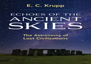 ⭿ READ [PDF] ⚡ Echoes of the Ancient Skies: The Astronomy of Lost Civilizations (Dover Boo