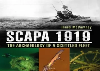 ❤ PDF Read Online ❤ Scapa 1919: The Archaeology of a Scuttled Fleet full