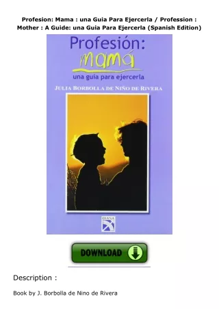 Profesion-Mama--una-Guia-Para-Ejercerla--Profession--Mother--A-Guide-una-Guia-Para-Ejercerla-Spanish-Edition