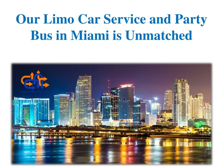 our limo car service and party bus in miami
