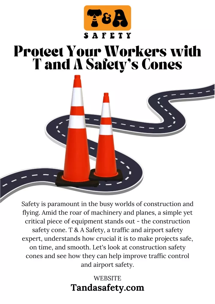 protect your workers with t and a safety s cones