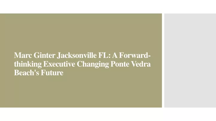 marc ginter jacksonville fl a forward thinking executive changing ponte vedra beach s future