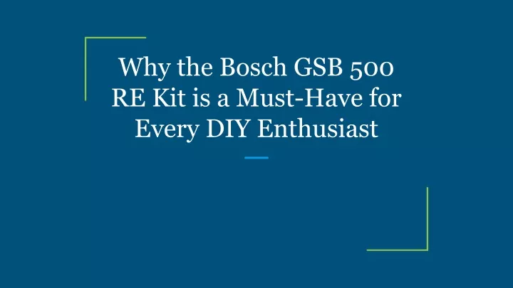 why the bosch gsb 500 re kit is a must have