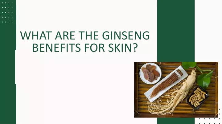what are the ginseng benefits for skin