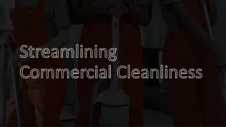 streamlining commercial cleanliness