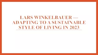 lars winkelbauer adapting to a sustainable style of living in 2023