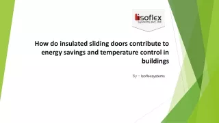 How do insulated sliding doors contribute to energy savings and temperature control in buildings
