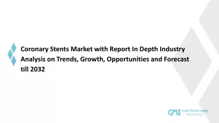 Coronary Stents Market Share, Trends, Analysis and Forecast 2032