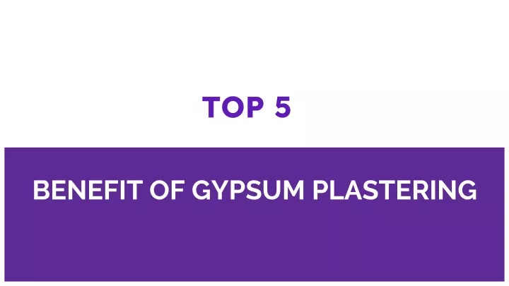 benefit of gypsum plastering