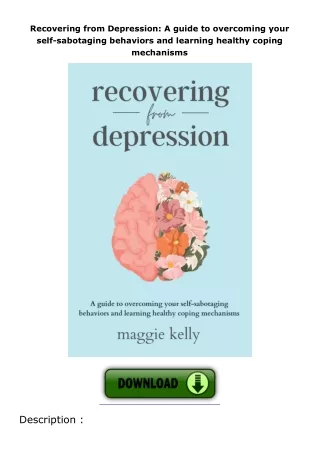 Recovering-from-Depression-A-guide-to-overcoming-your-selfsabotaging-behaviors-and-learning-healthy-coping-mechanisms
