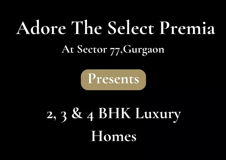 adore the select premia at sector 77 gurgaon