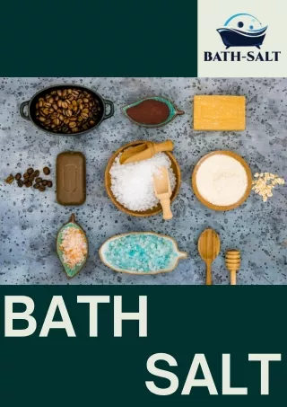 Get the Luxurious Collection of the Bath Salt.