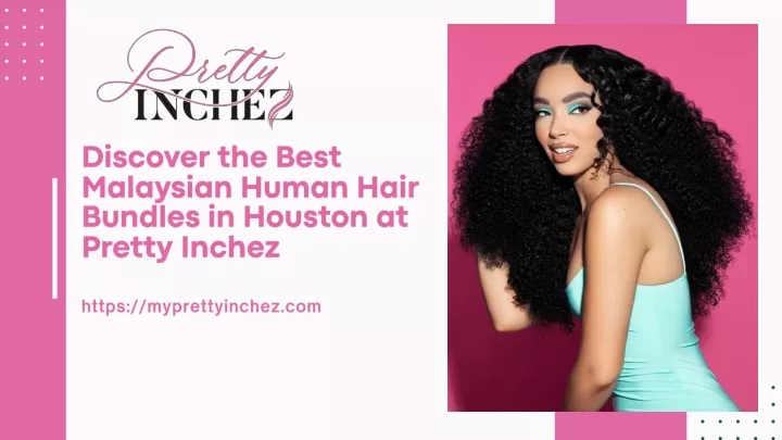 discover the best malaysian human hair bundles