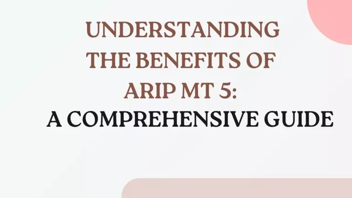 understanding the benefits of arip mt 5