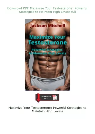 ❤Download❤ ⚡PDF⚡ Maximize Your Testosterone: Powerful Strategies to Maintain High Levels full