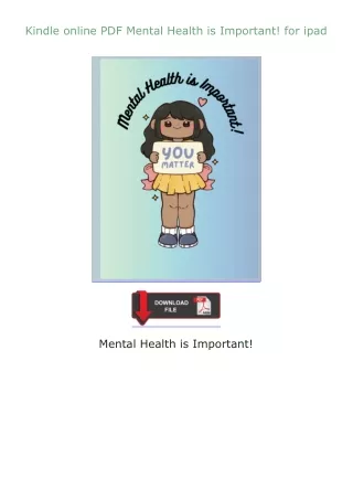 Kindle✔ online ⚡PDF⚡ Mental Health is Important! for ipad