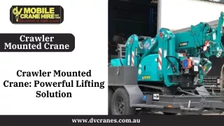 Crawler Mounted Crane Powerful Lifting Solution